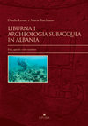 Research paper thumbnail of LIBURNA 1. ARCHEOLOGIA SUBACQUEA IN ALBANIA. Porti, approdi e rotte marittime, Bari 2017