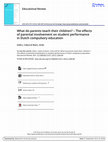 Research paper thumbnail of Educational Review What do parents teach their children? – The effects of parental involvement on student performance in Dutch compulsory education