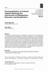 Research paper thumbnail of Cosmopolitanism as Cultural Capital: Exploring the Intersection of Globalization, Education and Stratification