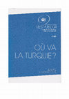 Research paper thumbnail of "L'islam politique en Turquie. Histoire et situation actuelle", dans Où va la Turquie, Paris, Fondation RES PUBLICA,  2017, n. 107, p. 10-21