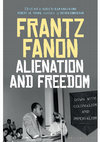 Research paper thumbnail of Alienation and Freedom, Frantz Fanon