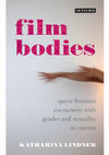 Research paper thumbnail of Film Bodies: Queer Feminist Encounters with Gender & Sexuality in Cinema