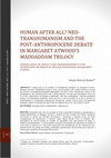 Research paper thumbnail of Human After All? Neo-Transhumanism and the Post-Anthropocene Debate in Margaret Atwood’s MaddAddam Trilogy