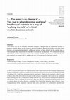 Research paper thumbnail of '… The point is to change it' – Yes, but in what direction and how? Intellectual activism as a way of 'walking the talk' of critical work in business schools