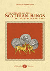 Research paper thumbnail of The Coinage of the Scythian Kings in the West Pontic Area. Bobokov Bros. Foundation, Sofia, 2015; 310 pages in A4, 72 plates, full colour illustr., ISBN 978-954-9460-05-6