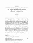 Research paper thumbnail of The Railway and the River: Conduits of Dickens's Imaginary City