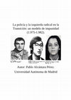 Research paper thumbnail of La policía y la izquierda radical  en la Transición: un modelo de impunidad.