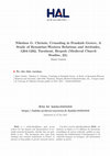 Research paper thumbnail of « Nikolaos G. CHRISSIS, Crusading in Frankish Greece, A Study of Byzantine-Western Relations and Attitudes, 1204-1282, Turnhout, Brepols (Medieval Church Studies, 22), 2012 », dans Cahiers de civilisation médiévale, 60, 2017, p. 291-293 [en ligne sur HAL archives-ouvertes.fr]