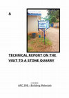 Research paper thumbnail of A Technical Report on a Visit  To a Stone Quarry