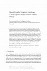 Research paper thumbnail of Quantifying the Linguistic Landscape: A study of Spanish-English variation in Pilsen, Chicago