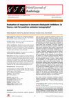 Research paper thumbnail of Evaluation of response to immune checkpoint inhibitors: Is there a role for positron emission tomography?