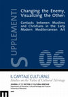 Research paper thumbnail of Changing the Enemy, Visualizing the Other. Contacts between Muslims and Christians in the Early Modern Mediterranean Art