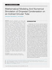 Research paper thumbnail of Mathematical Modeling And Numerical Simulation of Dropwise Condensation on an Inclined Circular Tube