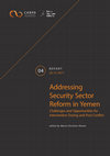 Research paper thumbnail of "The Tribal-Military-Commercial Complex and the Challenges to Security Sector Reform in Yemen"