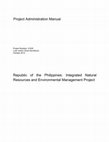 Research paper thumbnail of Republic of the Philippines: Integrated Natural Resources and Environmental Management Project Project Administration Manual