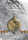 Research paper thumbnail of The Lamps of Late Antiquity from Rhodes, 3rd–7th centuries AD, Archaeopress Archaeology, Oxford 2017, ii+676 pages