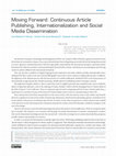 Research paper thumbnail of Moving Forward: Continuous Article Publishing, Internationalization and Social Media Dissemination