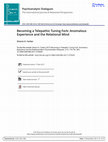 Research paper thumbnail of Psychoanalytic Dialogues Becoming a Telepathic Tuning Fork: Anomalous Experience and the Relational Mind