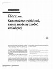 Research paper thumbnail of Place — sam możesz zrobić coś, razem możemy zrobić coś więcej / Place — Individually you can create something. Together you can create something more