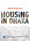 Research paper thumbnail of State of Cities 2017 Housing in Dhaka.pdf