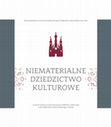 Research paper thumbnail of NIEMATERIALNE DZIEDZICTWO KULTUROWE. Doświadczenia w ochronie krajów Europy Środkowej i Wschodniej oraz Chin, Warszawa 2017