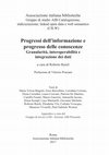 Research paper thumbnail of Vedere le informazioni: dati, persone, mediazione documentaria, in Progressi dell’informazione e progresso delle conoscenze, a cura di Roberto Raieli; Testi di Maria Teresa Biagetti [et al.], Roma,  AIB, 2017