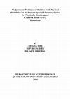 Research paper thumbnail of " Adjustment Problems of Children with Physical disabilities " at Al-Faraabi Special Education Center for Physically Handicapped Children Sector G-8/4, Islamabad. BY SHAZIA BIBI SUPERVISED BY