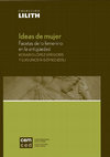 Research paper thumbnail of Ideas de mujer. Facetas de lo femenino en la Antigüedad