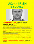 Research paper thumbnail of Colum McCann, Colm Toibin, talks on Teresa Deevy & Ernie O'Malley, Irish grad conference: UConn Irish Literature events, spring 2018