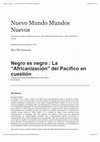 Research paper thumbnail of Eric Wittersheim, "Negro es negro : La “Africanización” del Pacífico en cuestión", Nuevo Mundo - Mundos Nuevos, Questions du temps présent. July 2016. (Traducción de Amín Pérez y Giselle Avilés-Maldonado)