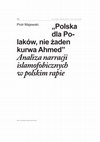 Research paper thumbnail of "Polska dla Polaków, nie żaden kurwa Ahmed" – analiza narracji islamofobicznych w polskim rapie, Kultura Popularna 2017; 3 (53): 111-120