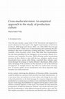 Research paper thumbnail of Cross-media television: An empirical approach to the study of production culture