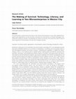 Research paper thumbnail of The Making of Survival The Making of Survival. Technology, Literacy, and Learning in Two Microenterprises in Mexico City