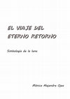 Research paper thumbnail of EL VIAJE DEL EL VIAJE DEL ETERNO RETORNO ETERNO RETORNO Simbología de la luna