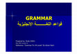 Research paper thumbnail of GRAMMAR GRAMMAR ‫اﻹﻧﺠﻠﻴﺰﻳﺔ‬ ‫اﻟﻠﻐــــــــــﺔ‬ ‫ﻗﻮاﻋﺪ‬ ‫اﻹﻧﺠﻠﻴﺰﻳﺔ‬ ‫اﻟﻠﻐــــــــــﺔ‬ ‫ﻗﻮاﻋﺪ