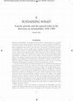 Research paper thumbnail of Sustaining What? Scarcity, Growth and the Natural Order in the Discourse on Sustainability