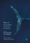 Research paper thumbnail of What Is Zoopoetics? – Texts, Bodies, Entanglement, edited by Kári Driscoll and Eva Hoffmann. Basingstoke: Palgrave Macmillan 2018. (Palgrave Studies in Animals and Literature)