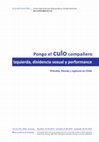 Research paper thumbnail of Pongo el culo compañero. Izquierda, disidencia sexual y performance. Vínculos, fisuras y rupturas en Chile