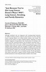 Research paper thumbnail of “Just because you’ve got lung cancer, doesn’t mean I will”: Lung cancer, smoking and family dynamics.