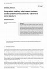 Research paper thumbnail of (2017) Songs About Fucking: John Loder’s Southern Studios and the Construction of a Subversive Sonic Signature. In: Journal of Popular Music Studies. Vol. 29, Iss. 2. Wiley Periodicals Inc. DOI: 10.1111/jpms.12209