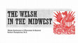 Research paper thumbnail of The Welsh in the Midwest: Welsh Settlement in Wisconsin and Beyond