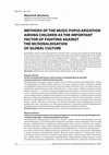 Research paper thumbnail of METHODS OF THE MUSIC POPULARIZATION AMONG CHILDREN AS THE IMPORTANT FACTOR OF FIGHTING AGAINST THE MCDONALDISATION OF GLOBAL CULTURE