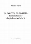 Research paper thumbnail of LA CONTEA DI GORIZIA: la monetazione dagli albori a Carlo V