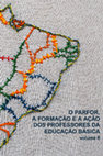 Research paper thumbnail of O PARFOR, A FORMAÇÃO E A AÇÃO DOS PROFESSORES DA EDUCAÇÃO BÁSICA volume II