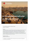 Research paper thumbnail of Le Consitutionnalisme au Moyen-Orient