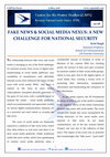 Research paper thumbnail of FAKE NEWS & SOCIAL MEDIA NEXUS: A NEW CHALLENGE FOR NATIONAL SECURITY