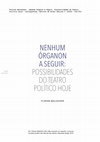 Research paper thumbnail of Nenhum Órganon A Seguir. Possibilidades do Teatro Político Hoje