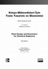 Research paper thumbnail of Kimya Mühendisleri İçin Tesis Tasarımı ve Ekonomisi Plant Design and Economics for Chemical Engineers Fifth Edition