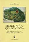 Research paper thumbnail of Brogliano e Quargnenta. Due villaggi rurali della Valle dell’Agno, dalle origini al XV secolo, Mirano (VE) 1999.