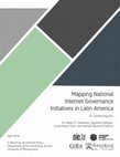 Research paper thumbnail of Mapping National Internet Governance Initiatives in Latin America